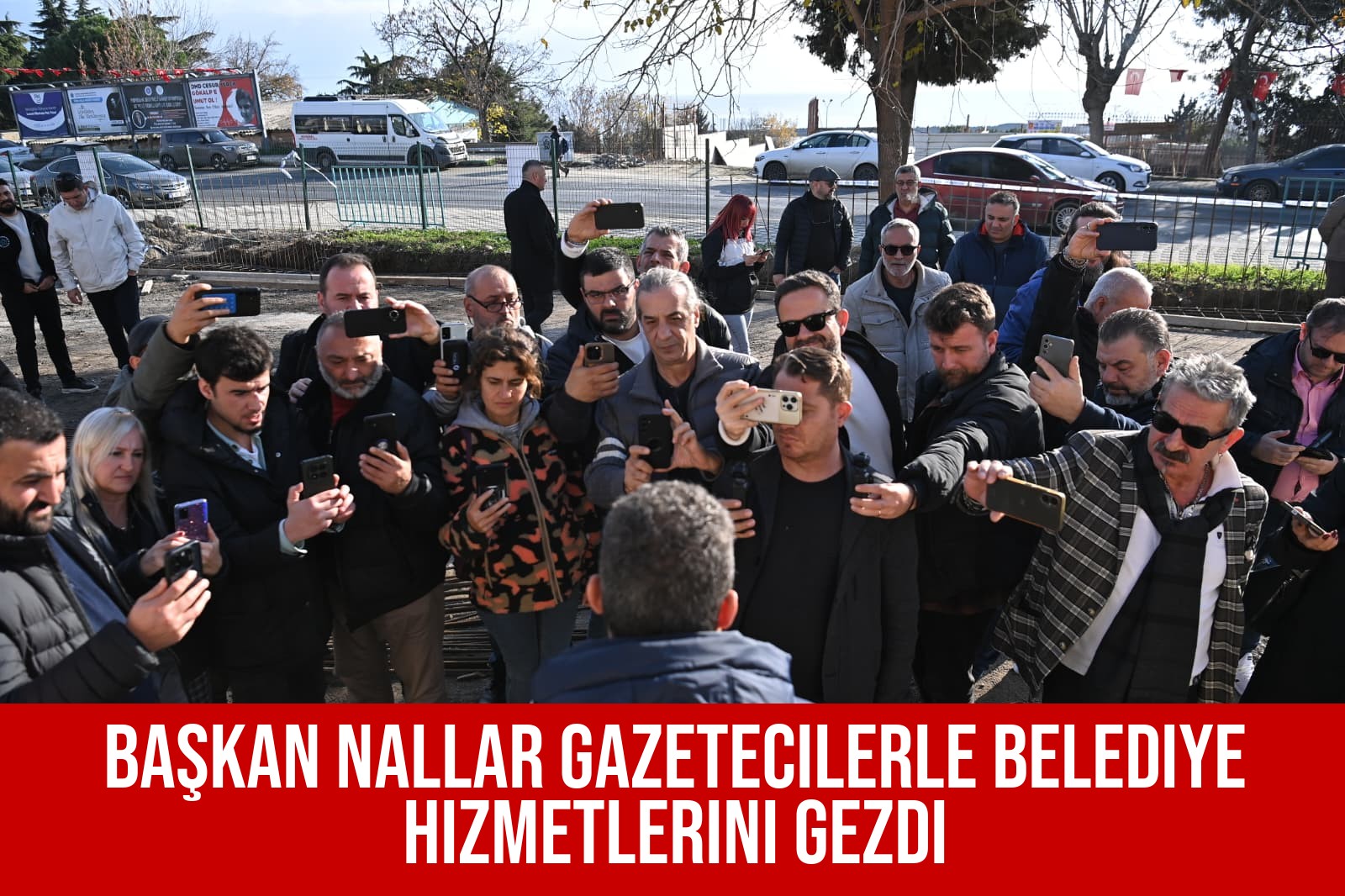 Başkan Nallar Gazetecilerle Belediye Hizmetlerini Gezdi