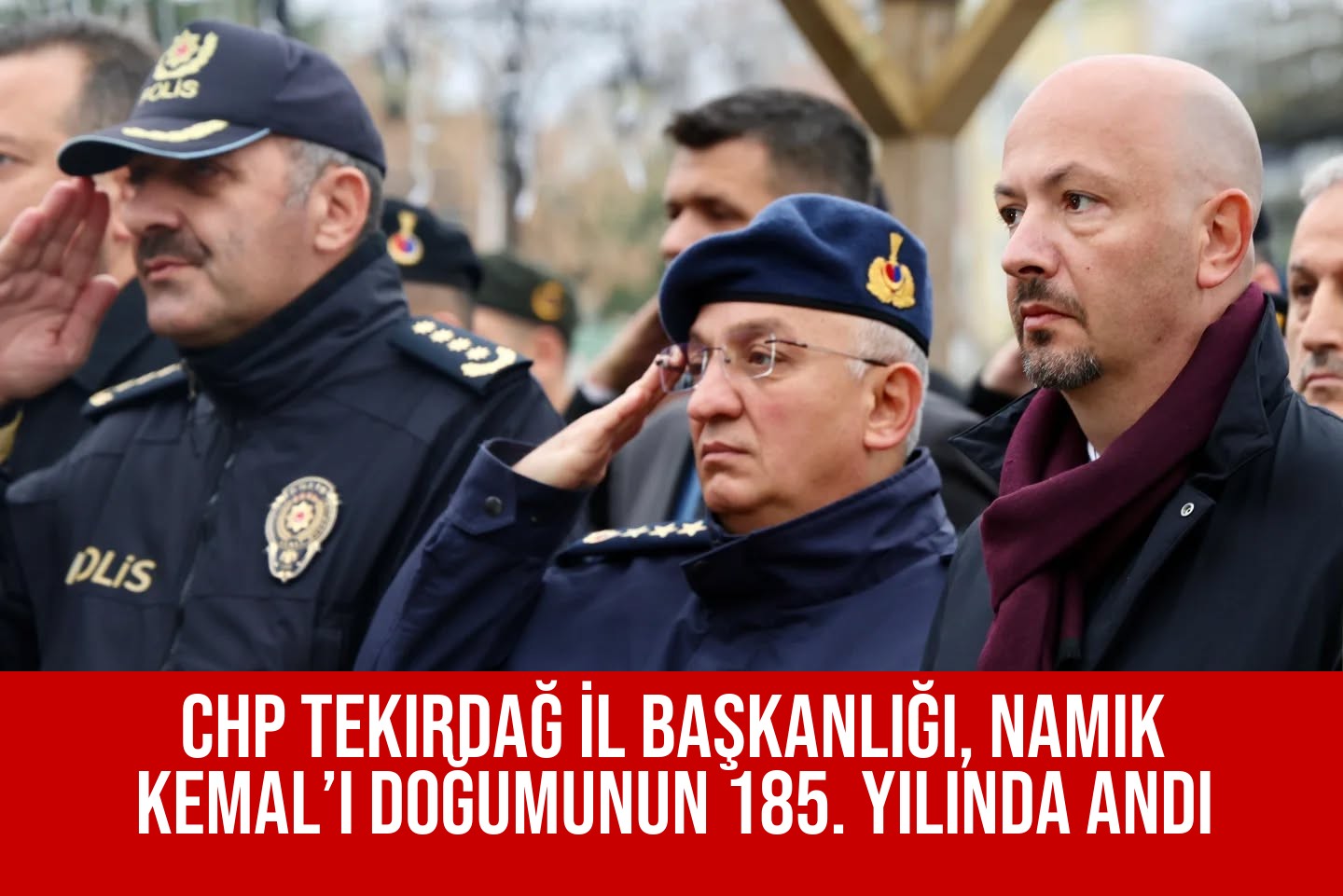 CHP Tekirdağ İl Başkanlığı, Namık Kemal’i Doğumunun 185. Yılında Andı