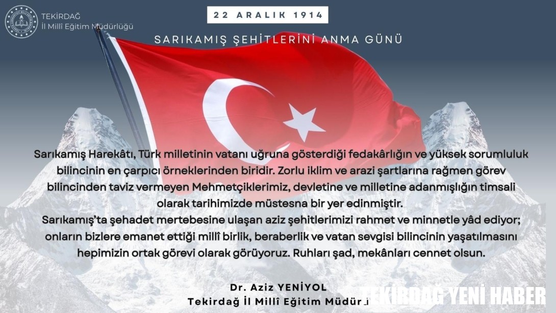 İl Millî Eğitim Müdürü Dr. Aziz Yeniyol’un Sarıkamış Şehitlerini Anma Günü Mesajı