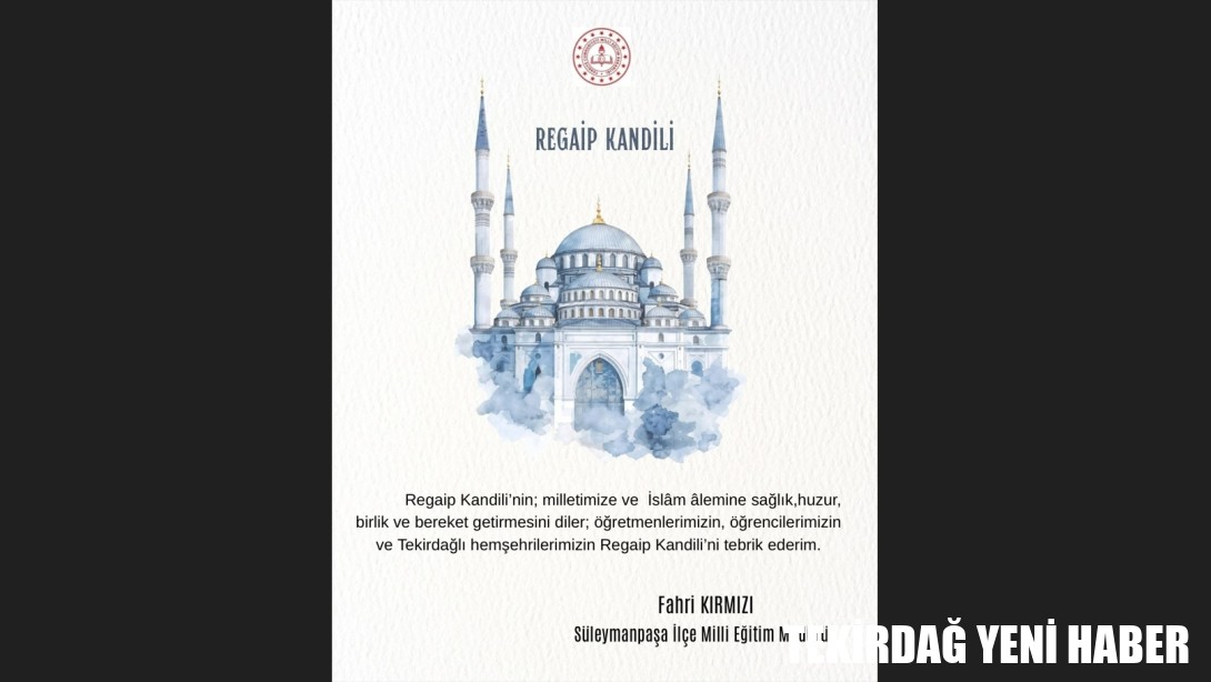 İlçe Millî Eğitim Müdürü Fahri KIRMIZI’nın Regaip Kandili Mesajı