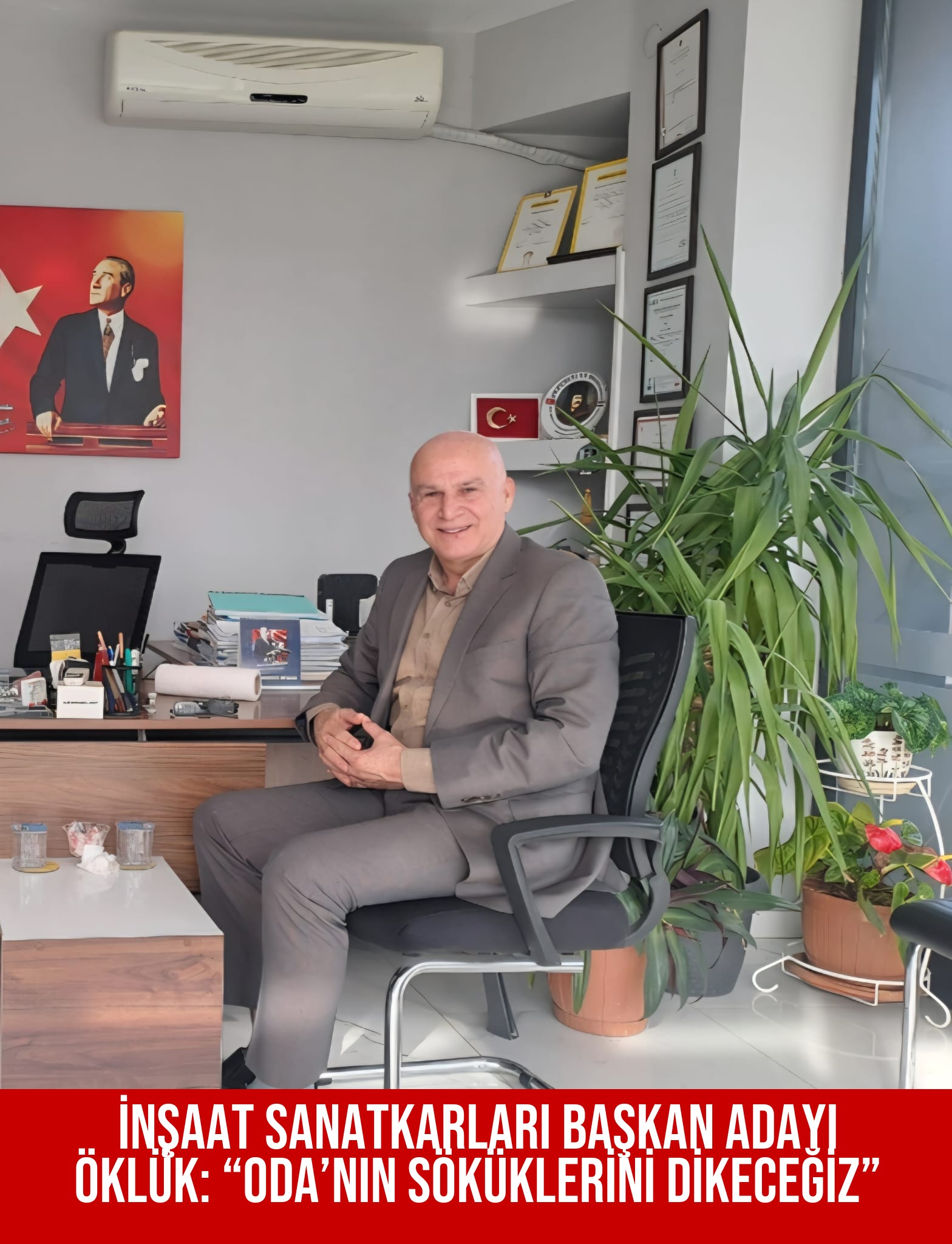 İNŞAAT SANATKARLARI BAŞKAN ADAYI ÖKLÜK:  “ODA’NIN SÖKÜKLERİNİ DİKECEĞİZ”