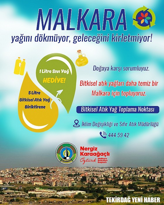 MALKARA YAĞINI DÖKMÜYOR, GELECEĞİNİ KİRLETMİYOR