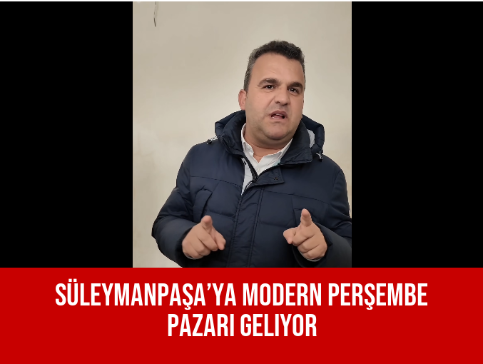 Süleymanpaşa’ya modern Perşembe pazarı geliyor