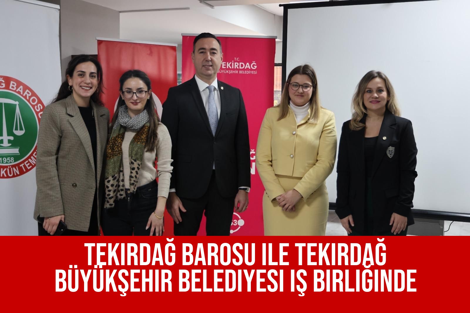 Tekirdağ Barosu ile Tekirdağ Büyükşehir Belediyesi iş birliğinde