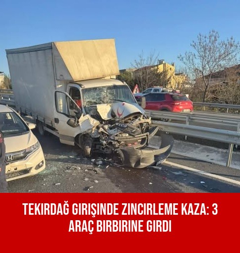 Tekirdağ Girişinde Zincirleme Kaza: 3 Araç Birbirine Girdi