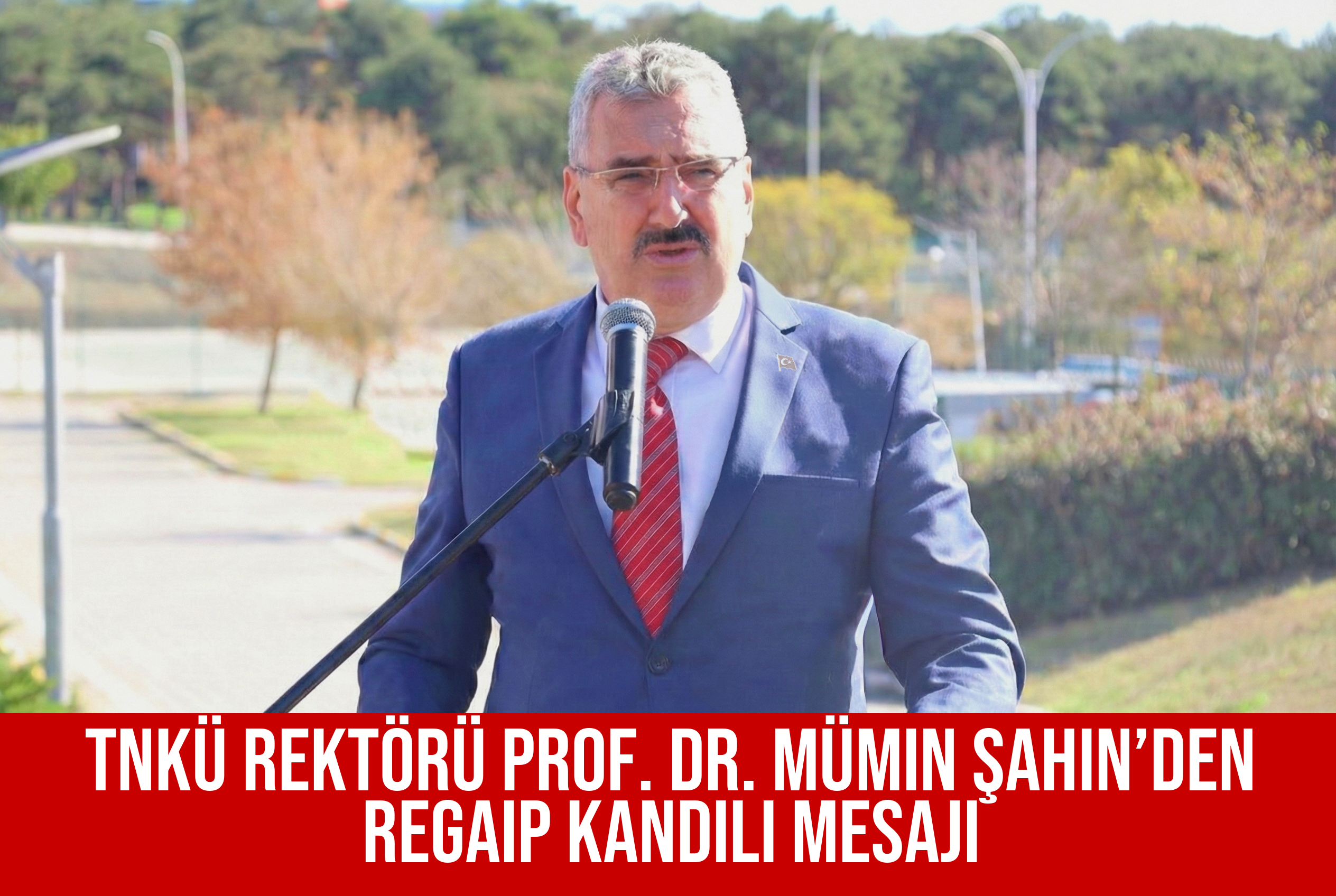 TNKÜ Rektörü Prof. Dr. Mümin Şahin’den Regaip Kandili Mesajı
