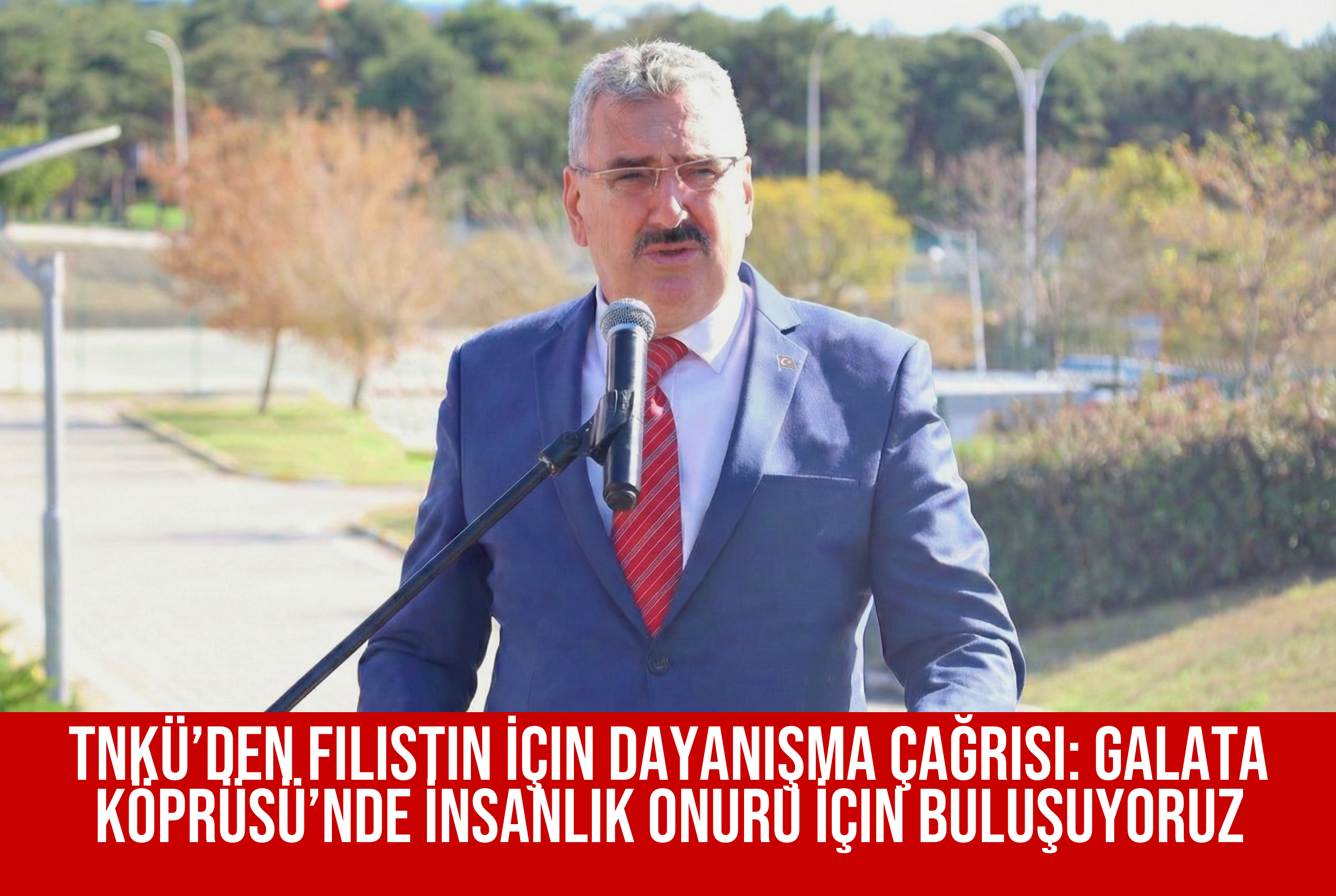 TNKÜ’den Filistin İçin Dayanışma Çağrısı: Galata Köprüsü’nde İnsanlık Onuru İçin Buluşuyoruz