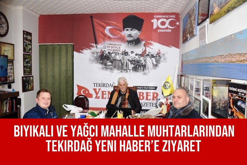 Bıyıkali ve Yağcı Mahalle Muhtarlarından Tekirdağ Yeni Haber’e Ziyaret