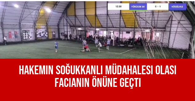 Hakemin Soğukkanlı Müdahalesi Olası Facianın Önüne Geçti