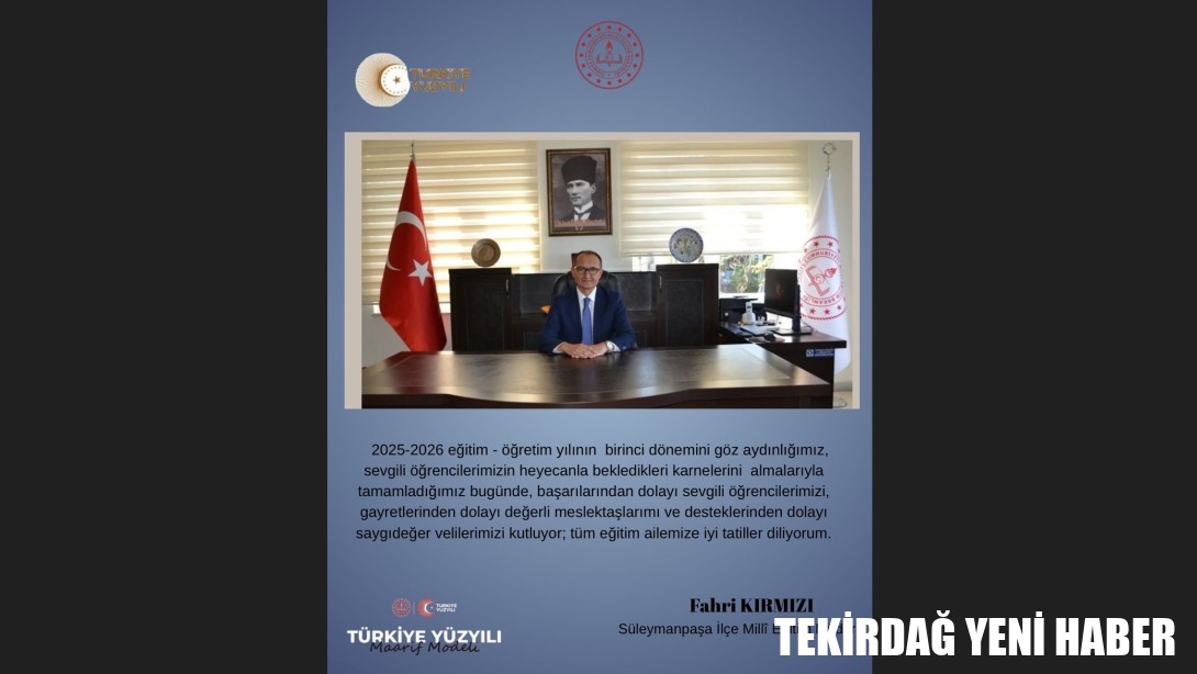 İlçe Milli Eğitim Müdürü Fahri KIRMIZI 2025-2026 Eğitim-Öğretim Yılı Yarıyıl Tatili Mesajı Yayımladı.