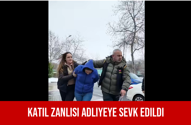 Katil Zanlısı Adliyeye Sevk Edildi