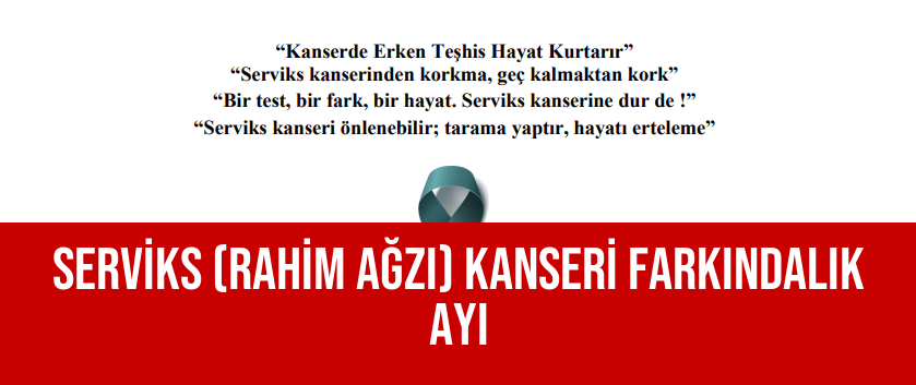 SERVİKS (RAHİM AĞZI) KANSERİ FARKINDALIK AYI