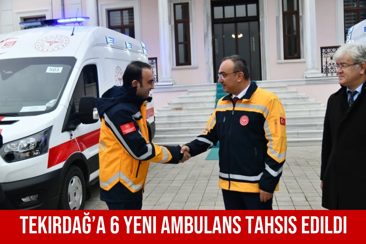 Tekirdağ’a 6 Yeni Ambulans Tahsis Edildi
