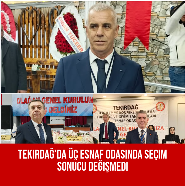 Tekirdağ’da Üç Esnaf Odasında Seçim Sonucu Değişmedi
