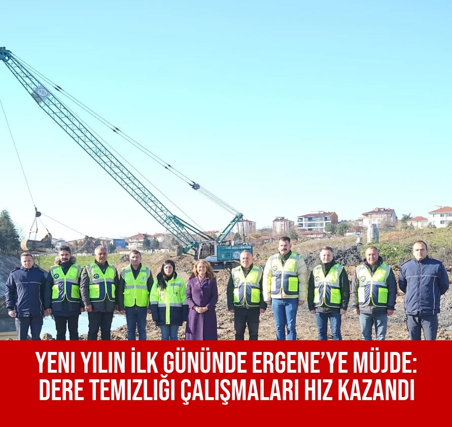 Yeni Yılın İlk Gününde Ergene’ye Müjde: Dere Temizliği Çalışmaları Hız Kazandı