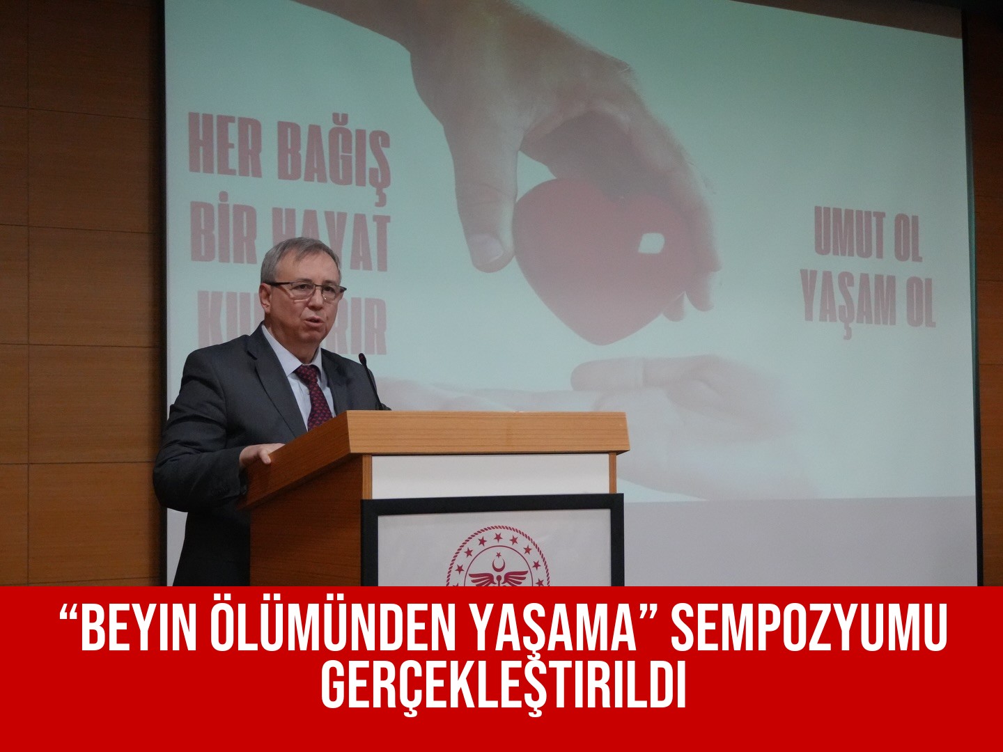 “Beyin Ölümünden Yaşama” Sempozyumu Gerçekleştirildi