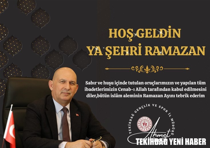GENÇLİK VE SPOR İL MÜDÜRÜ AHMET ÜZGÜN’ÜN 11 AYIN SULTANI RAMAZAN AYININ GELMESİYLE YAYINLADIĞI MESAJ…