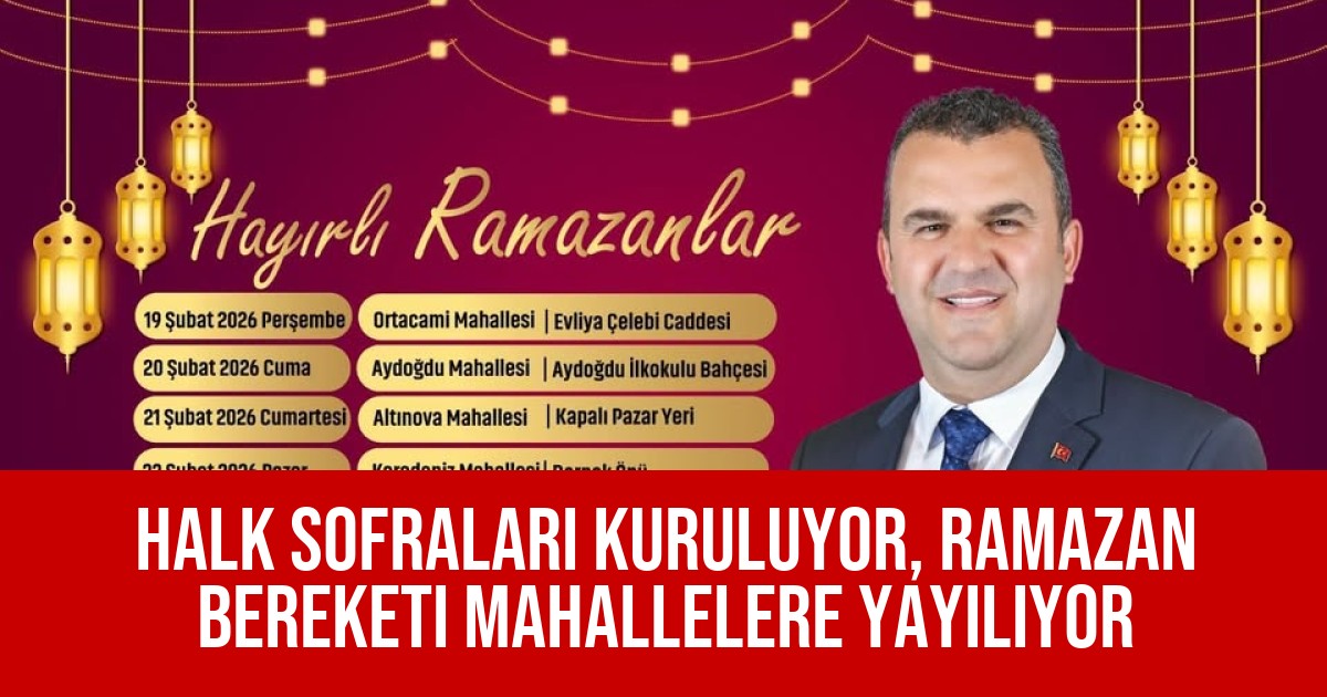Halk Sofraları Kuruluyor, Ramazan Bereketi Mahallelere Yayılıyor