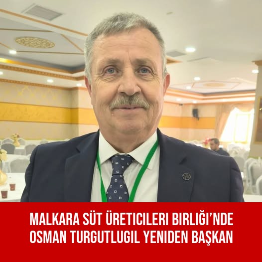 Malkara Süt Üreticileri Birliği’nde Osman Turgutlugil Yeniden Başkan