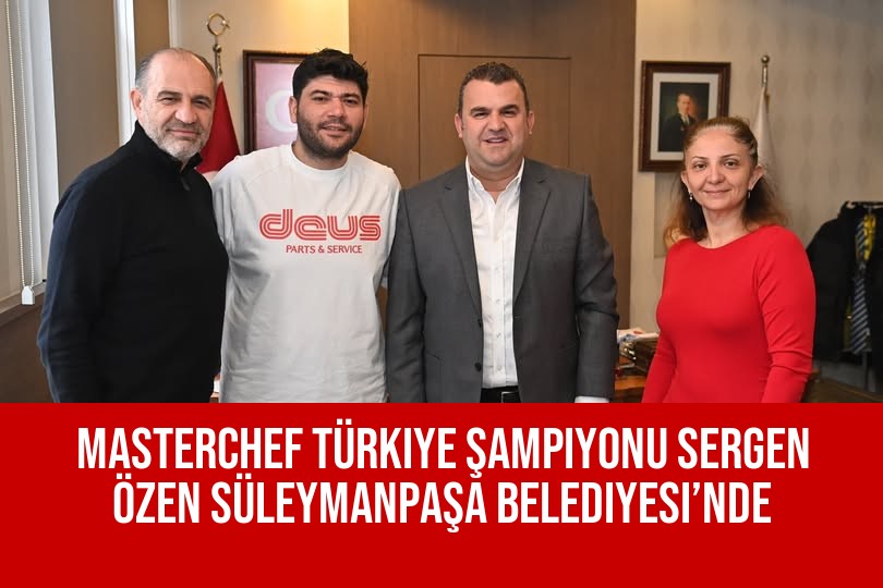 MasterChef Türkiye Şampiyonu Sergen Özen Süleymanpaşa Belediyesi’nde