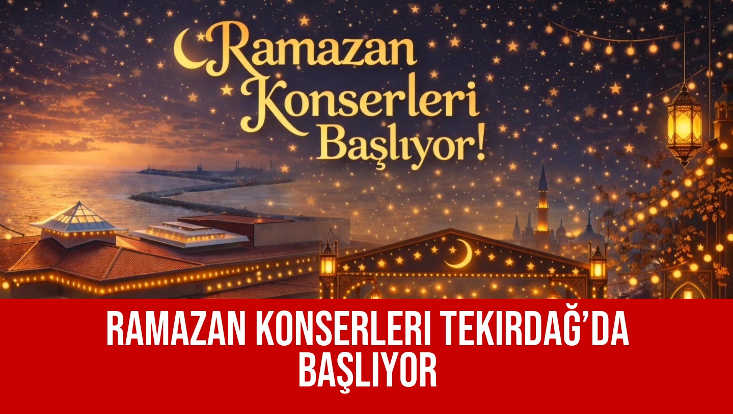 Ramazan Konserleri Tekirdağ’da Başlıyor