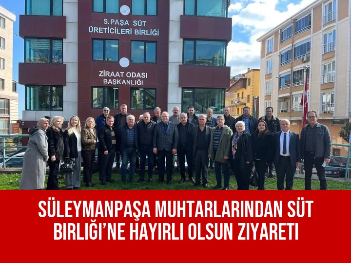 Süleymanpaşa Muhtarlarından Süt Birliği’ne Hayırlı Olsun Ziyareti