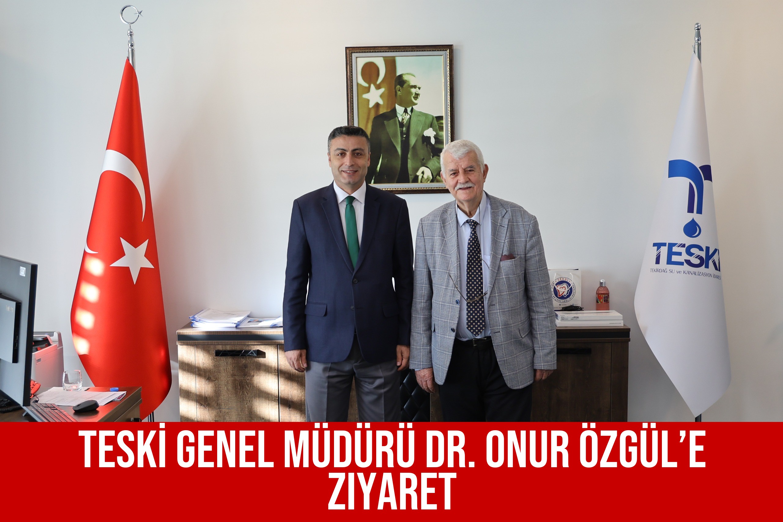 TESKİ Genel Müdürü Dr. Onur Özgül’e Ziyaret