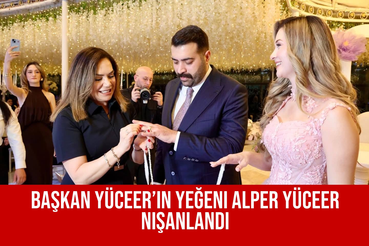 Başkan Yüceer’in Yeğeni Alper Yüceur Nişanlandı