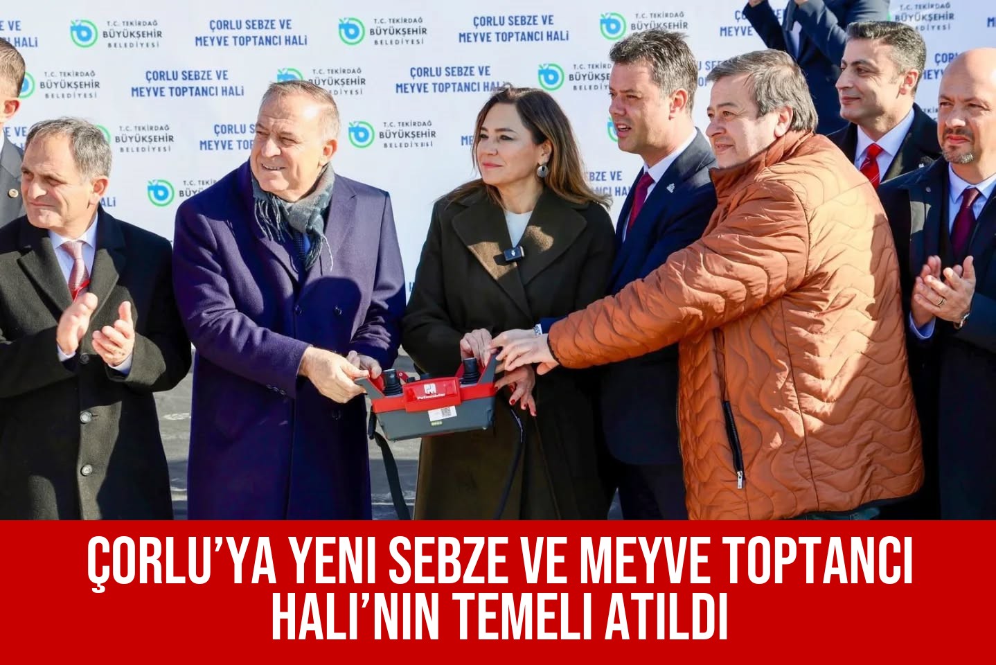 Çorlu’ya Yeni Sebze Ve Meyve Toptancı Hali’nin Temeli Atıldı