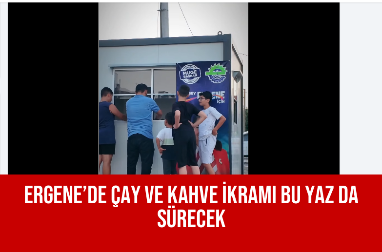 Ergene’de Çay Ve Kahve İkramı Bu Yaz Da Sürecek