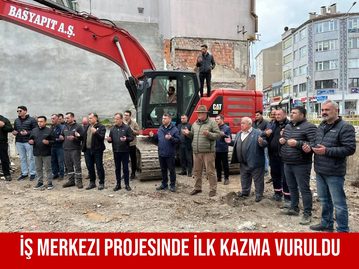 İş Merkezi Projesinde İlk Kazma Vuruldu