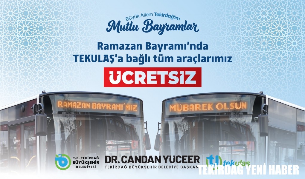 TEKULAŞ ARAÇLARI BAYRAM BOYUNCA ÜCRETSİZ HİZMET VERECEK
