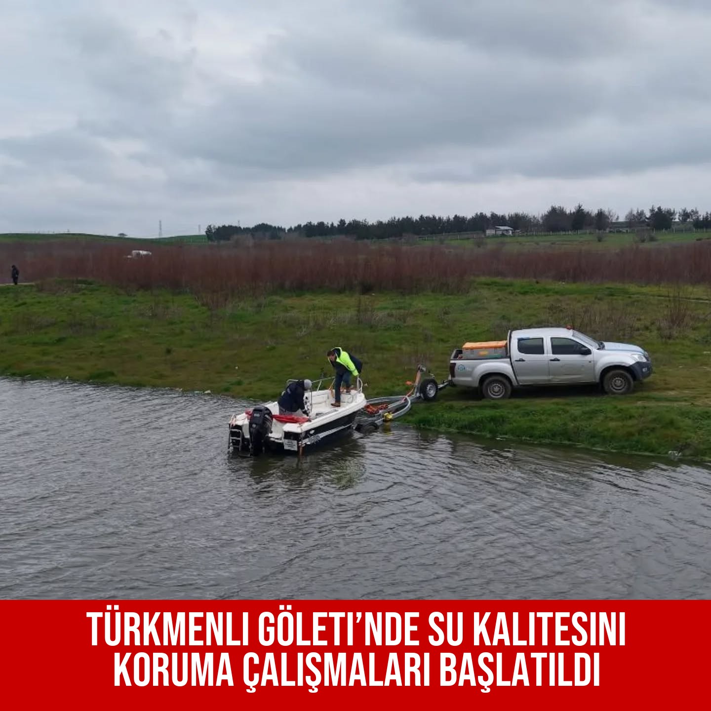 Türkmenli Göleti’nde Su Kalitesini Koruma Çalışmaları Başlatıldı
