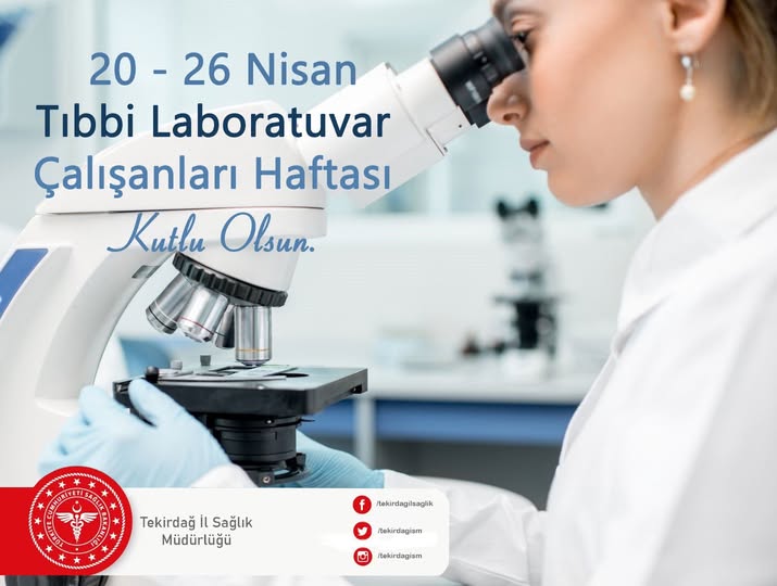 20-26 Nisan Tıbbi Laboratuvar Çalışanları Haftası Kutlanıyor