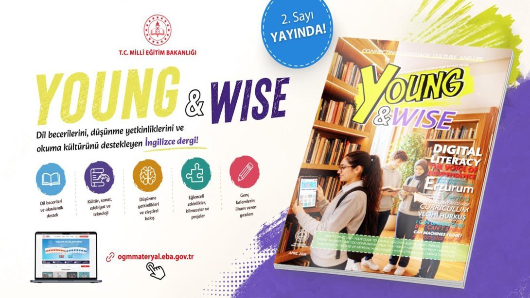 Lise Öğrencilerine Yönelik Hazırlanan “YOUNG & WISE” Dergisinin İkinci Sayısı Yayımlandı